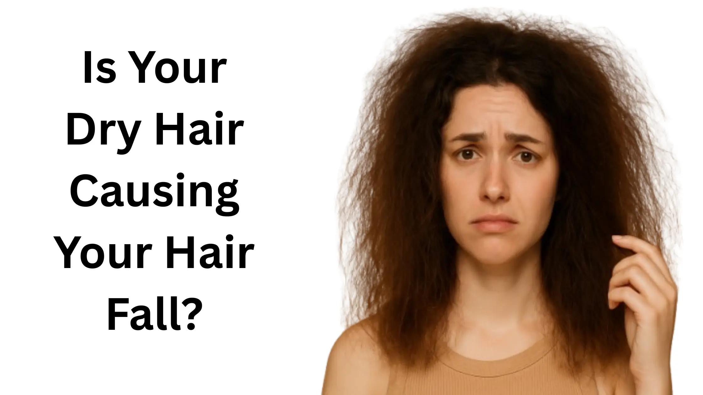 is dry hair causing hair fall